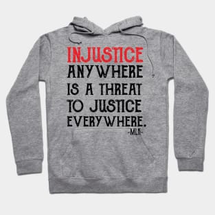 injustice anywhere is a threat to justice everywhere Hoodie